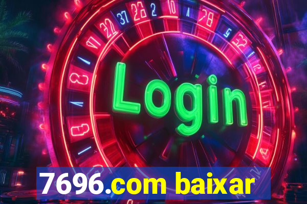 7696.com baixar